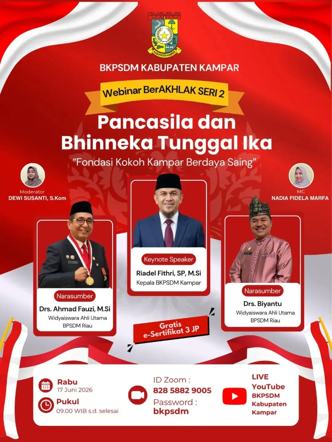 Pamflet Webinar BerAKHLAK Seri 2 BKPSDM Kabupaten Kampar dengan tema Pancasila dan Bhinneka Tunggal Ika menghadirkan Riadel Fithri, Drs. Ahmad Fauzi, dan Drs. Biyantu via Zoom dan YouTube.